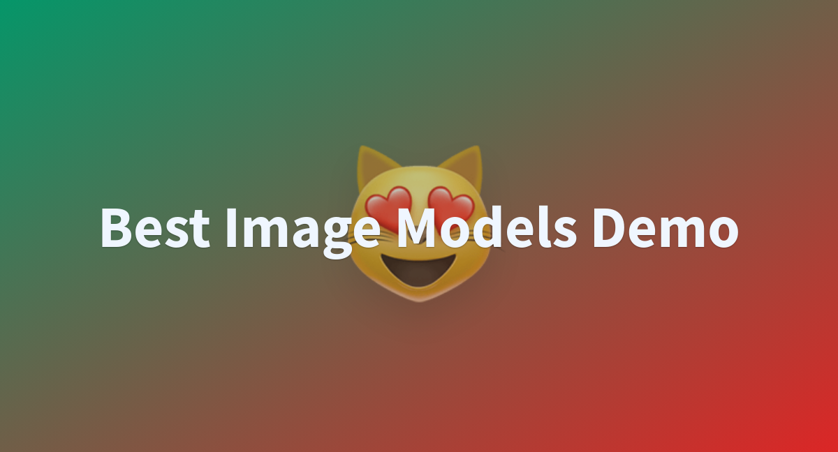 Best Image Models Demo - A Hugging Face Space By Rowdy013