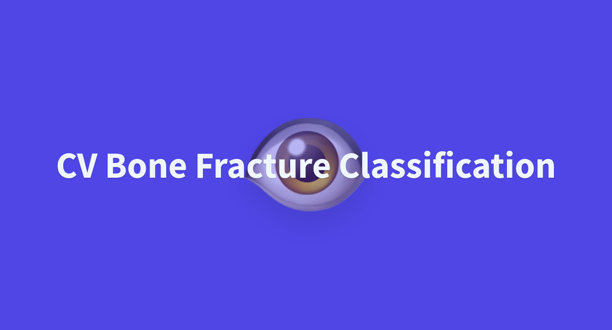 Royallist/CV_Bone_Fracture_Classification at main