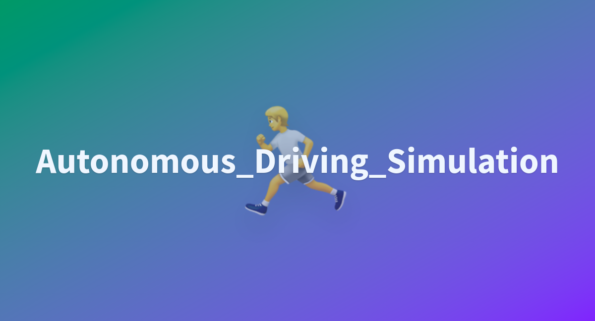 autonomous-driving-simulation-a-hugging-face-space-by-rustx