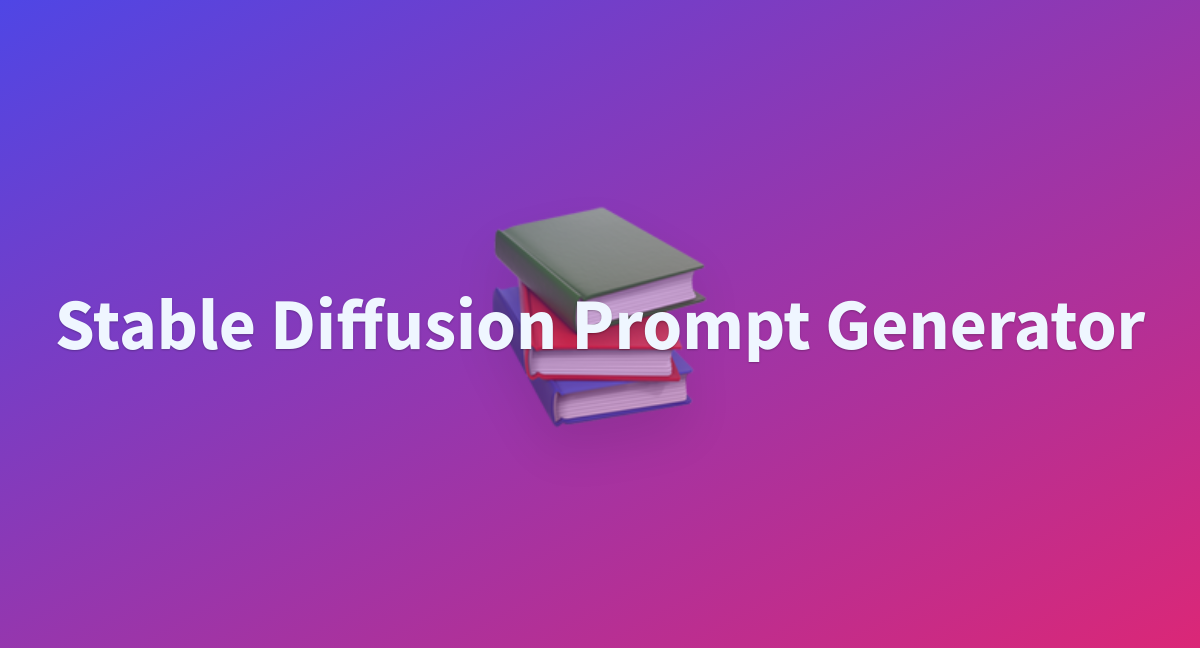 Stable Diffusion Prompt Generator - A Hugging Face Space By SAPTADIP