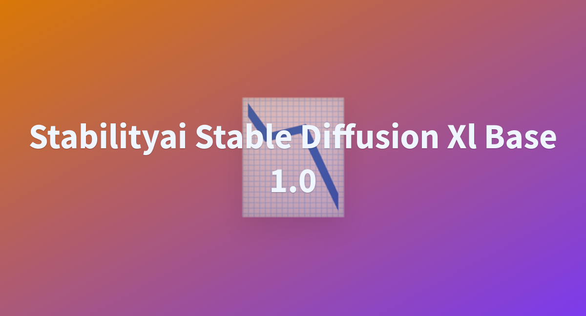 SY0719/stabilityai-stable-diffusion-xl-base-1.0 At Main