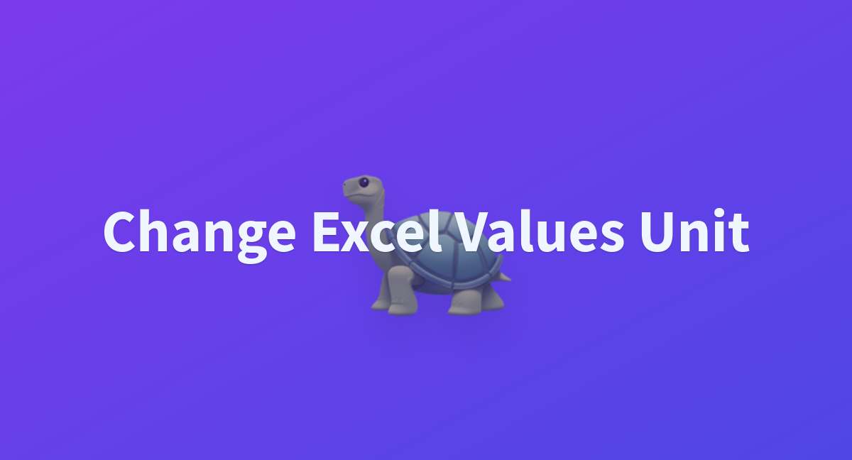 app-py-selena-change-excel-values-unit-at-main