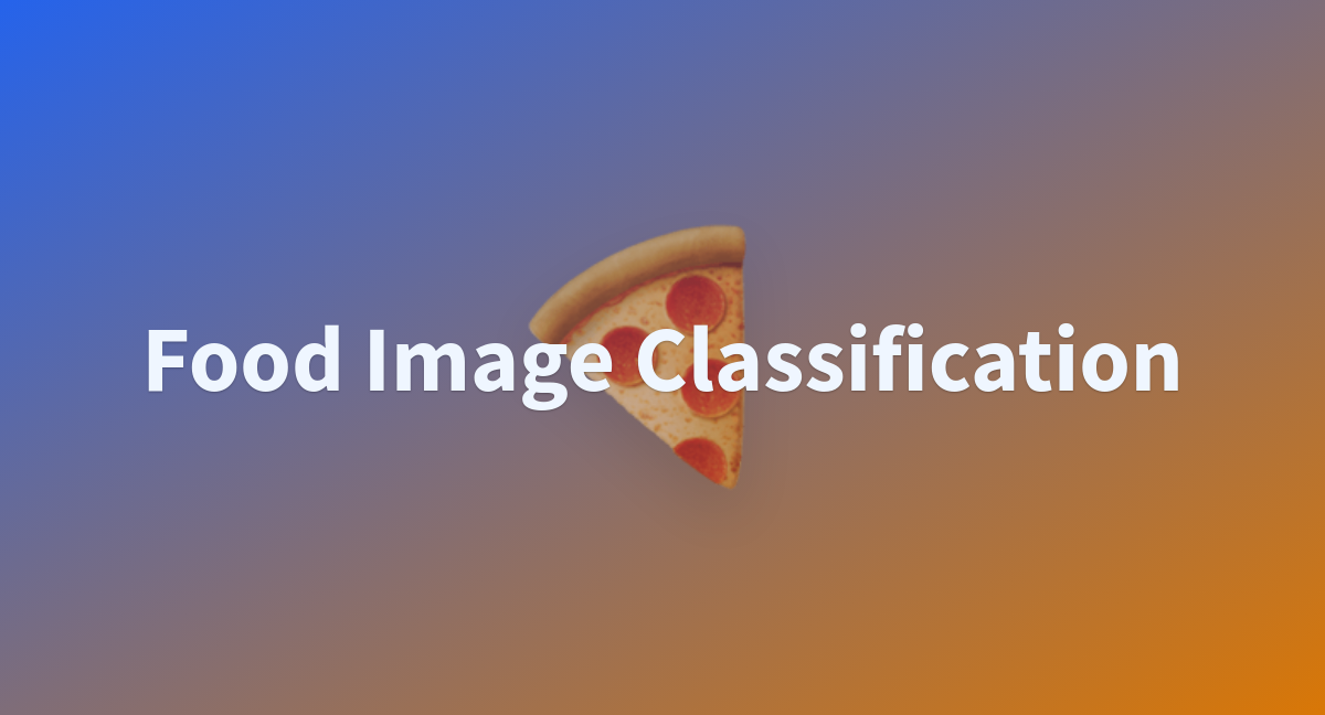 Food Image Classification A Hugging Face Space By Seyedali