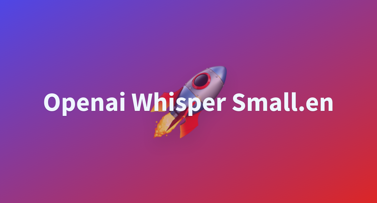 Openai Whisper Small.en - A Hugging Face Space By Shankarm08