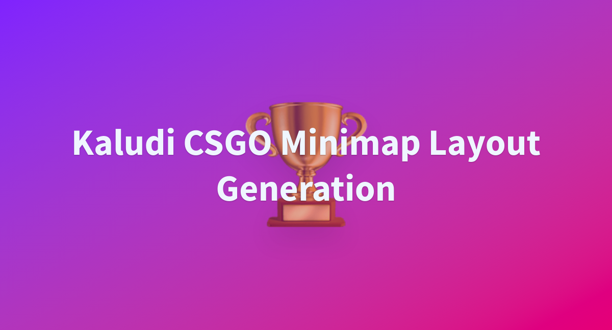Kaludi CSGO Minimap Layout Generation a Hugging Face Space by Shawdisy