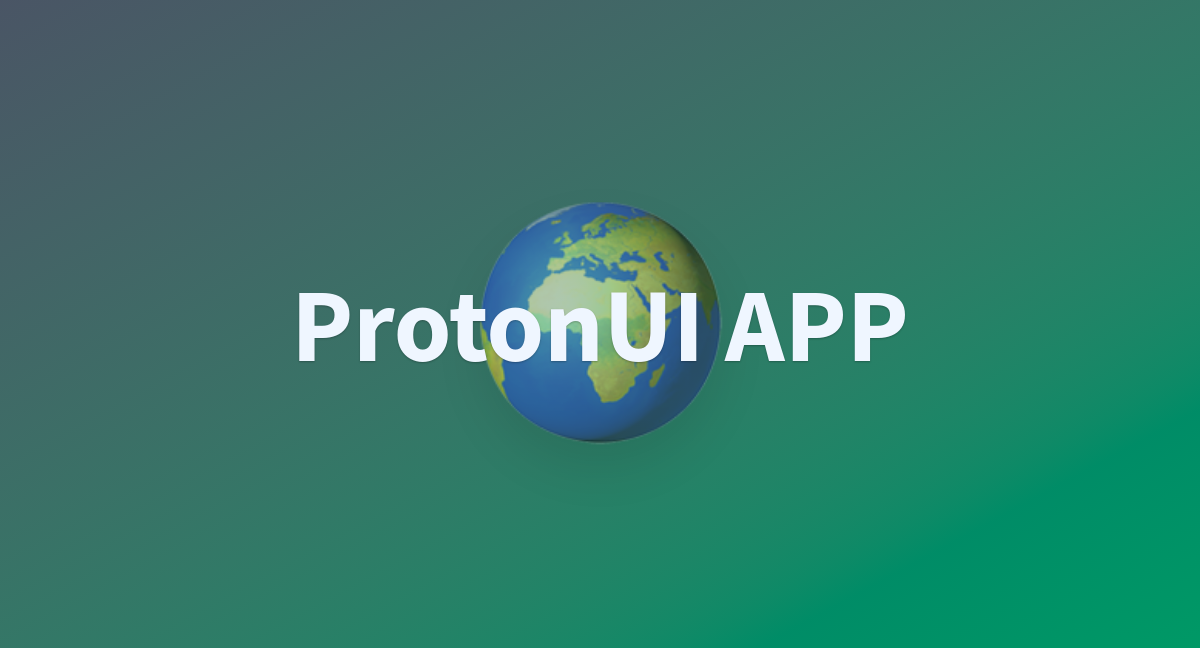Protonui app a hugging face space by siva1995