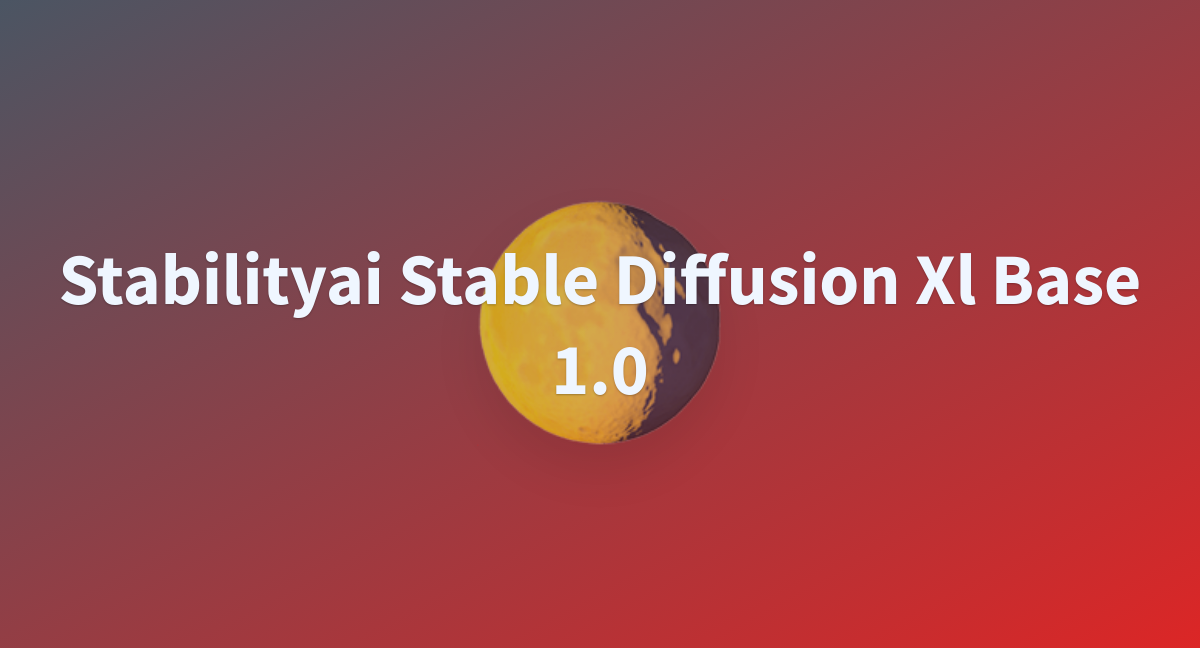 Skjor/stabilityai-stable-diffusion-xl-base-1.0 At Main