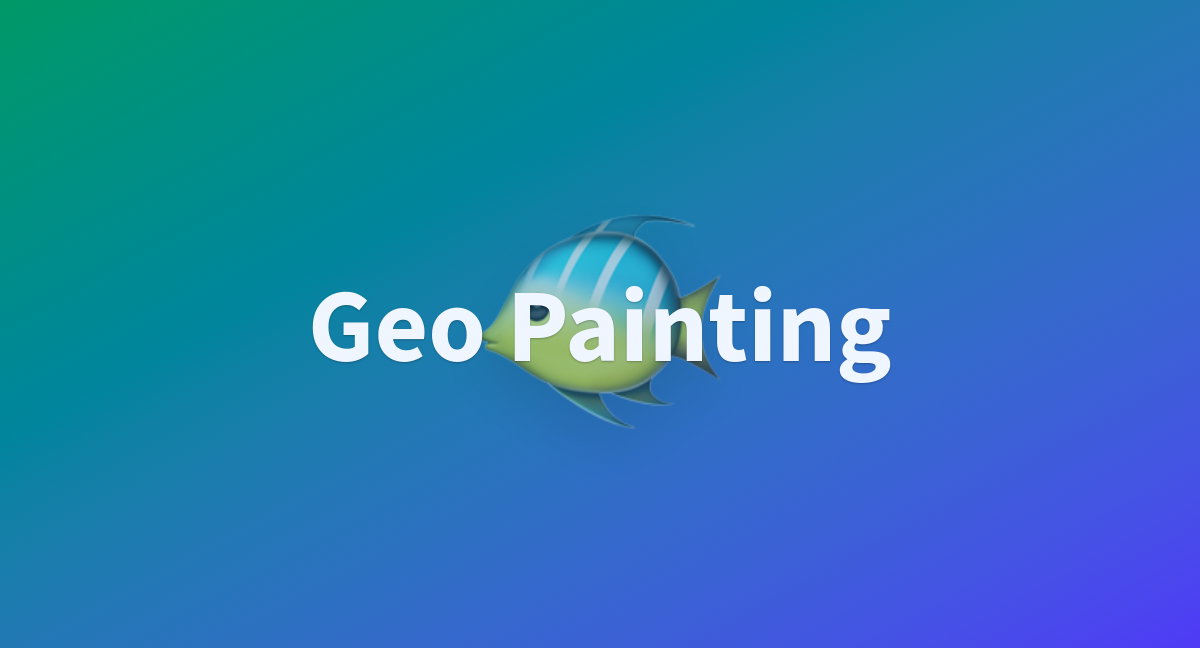Geo painting a hugging face space by sparkgeo