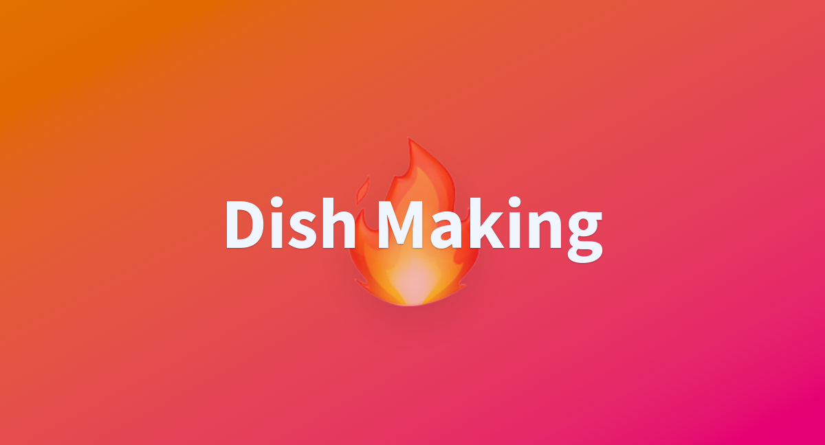 Srihari9908/Dish_Making at main