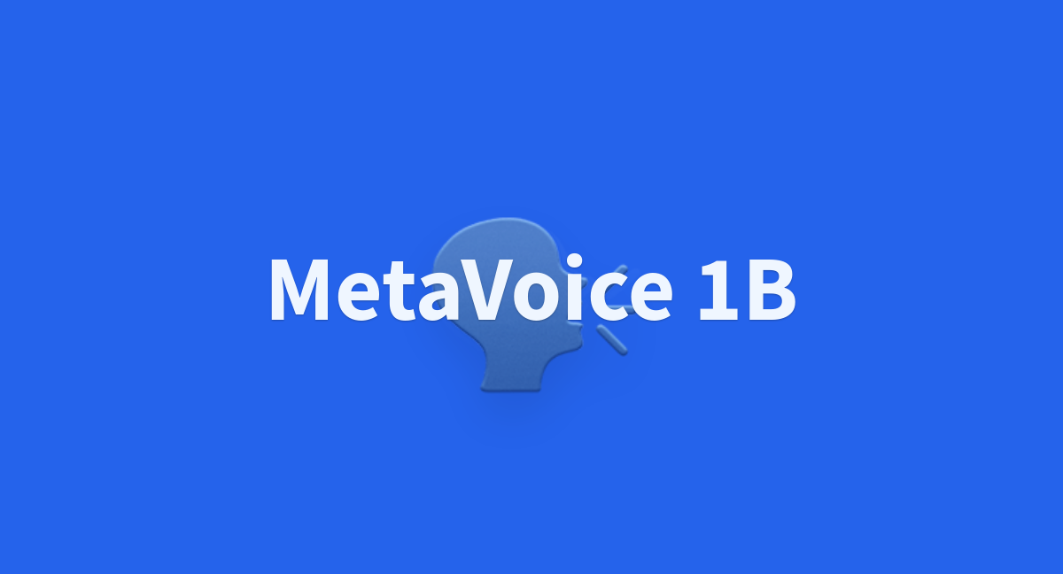 MetaVoice 1B - A Hugging Face Space By Taf2023