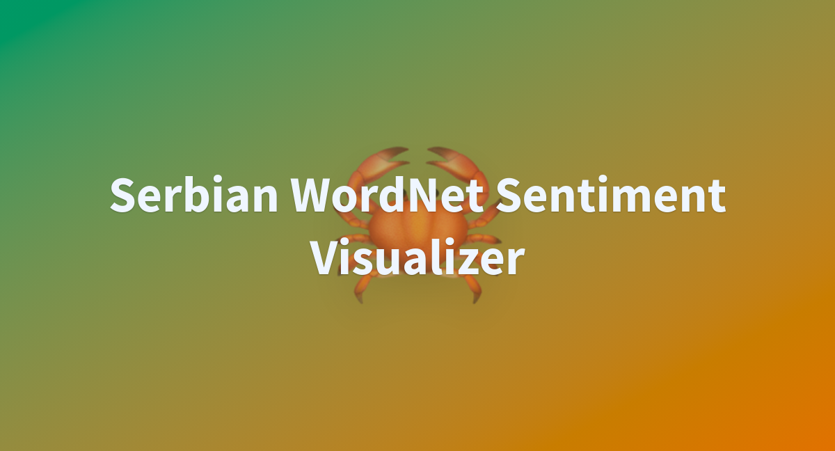 Serbian WordNet Sentiment Visualizer A Hugging Face Space By Tanor serbian-wordnet-sentiment-visualizer-a-hugging-face-space-by-tanor