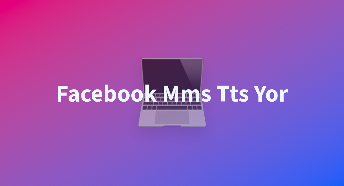 Facebook Mms Tts Yor a Hugging Face Space by Tr1029