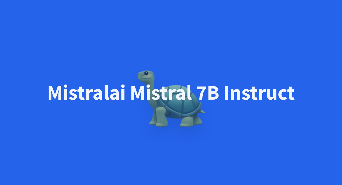 Mistralai Mistral 7B Instruct - A Hugging Face Space By Uhith-Personal