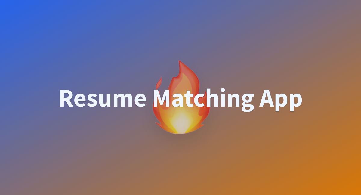 Resume Matching App - A Hugging Face Space By Unknown92