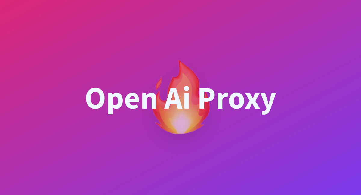 Open Ai Proxy - a Hugging Face Space by WertZenDove