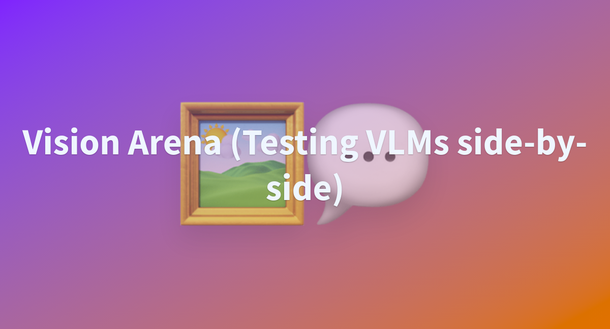 Vision arena testing vlms side by side a hugging face space by