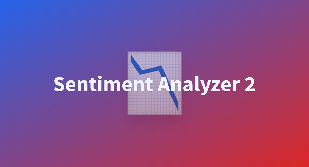 Sentiment Analyzer A Hugging Face Space By Wootang