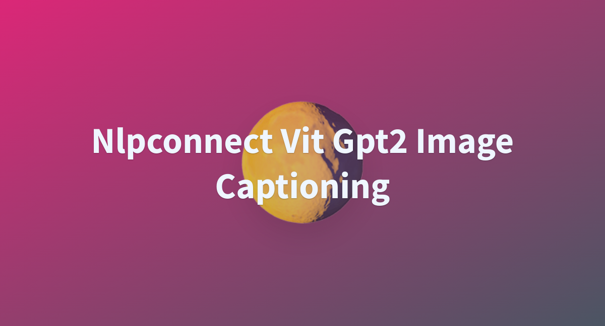 Nlpconnect Vit Gpt2 Image Captioning - a Hugging Face Space by XenonQuake