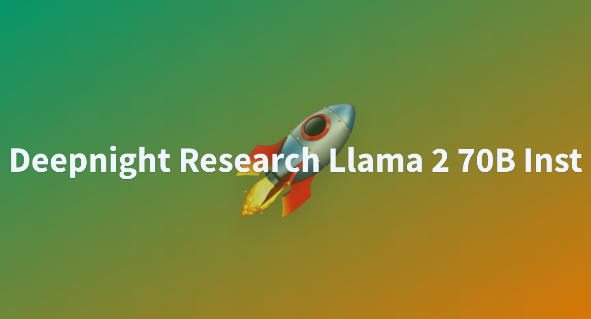 Aadddddd/deepnight-research-llama-2-70B-inst At Main