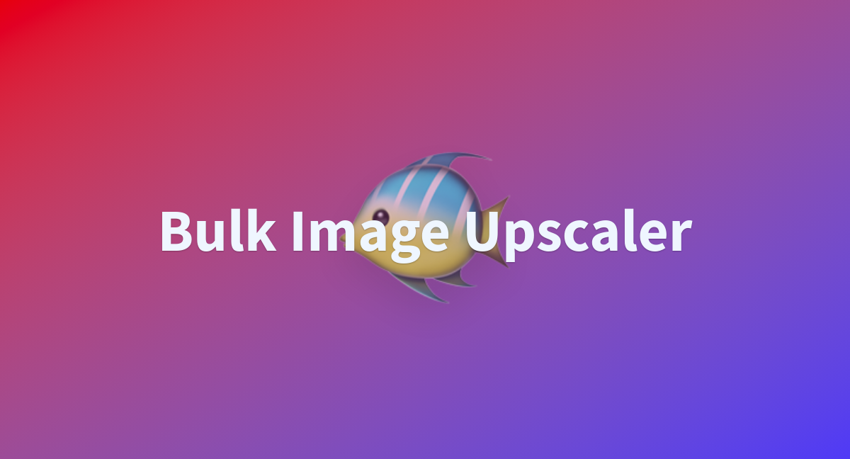 Abiabidali bulk image upscaler at main