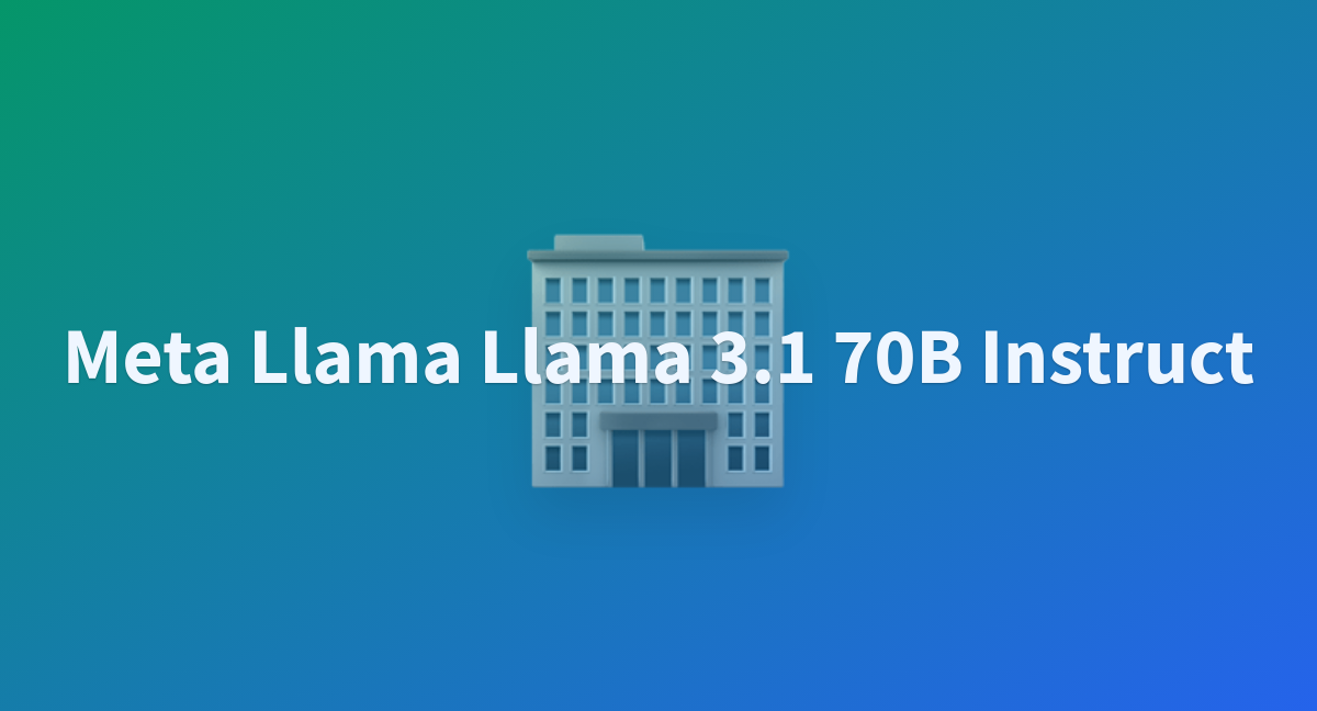 Meta Llama Llama 3.1 70B Instruct - A Hugging Face Space By AbmSS