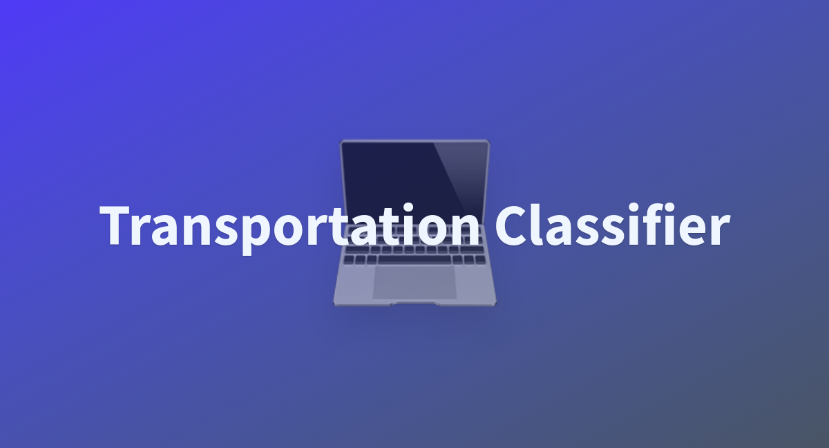 Transportation classifier a hugging face space by aexcza