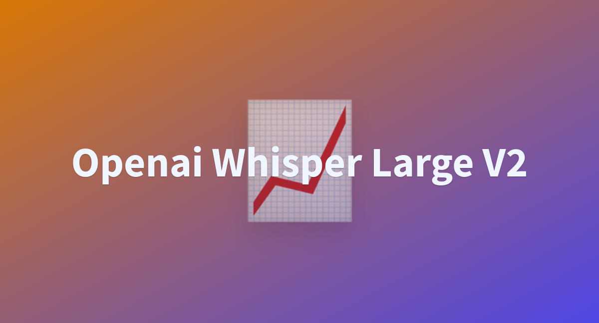 Aguero2707/openai-whisper-large-v2 At Main