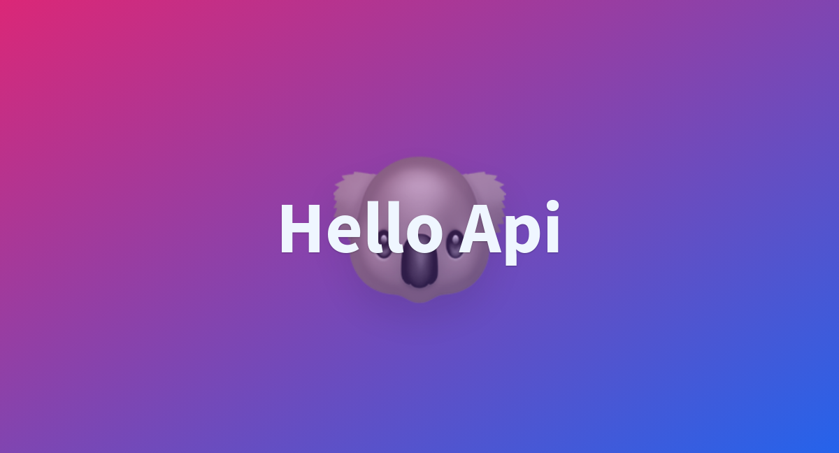 Hello Api - a Hugging Face Space by ai-wrangler