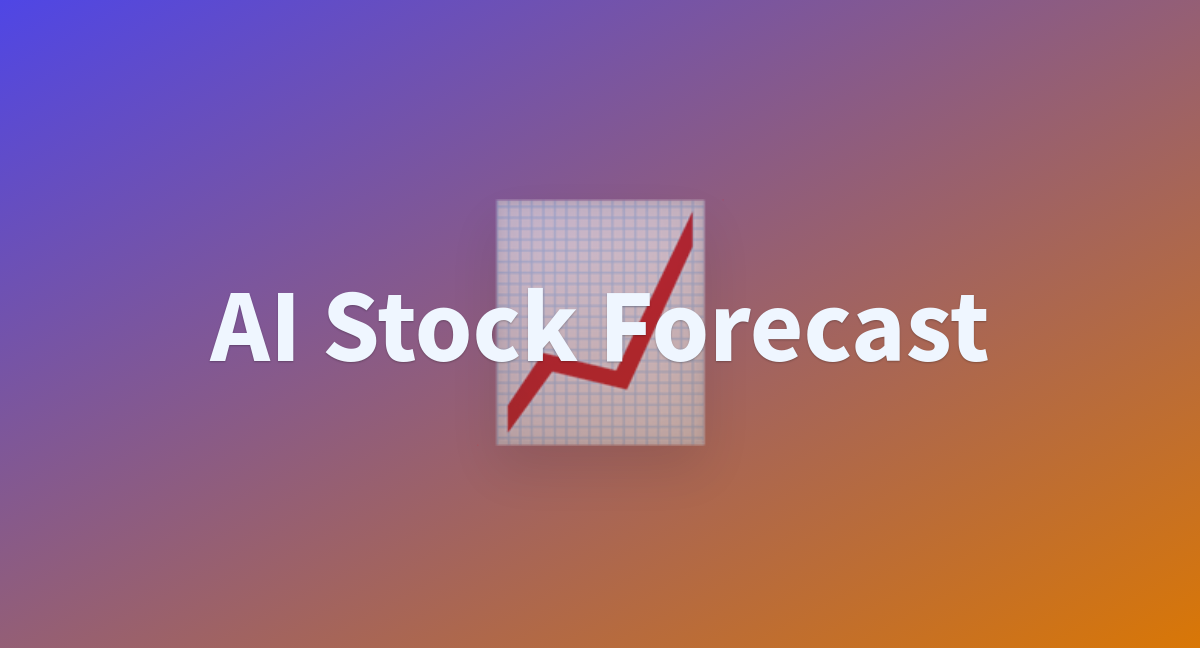 AI Stock Forecast a Hugging Face Space by aiqmaster