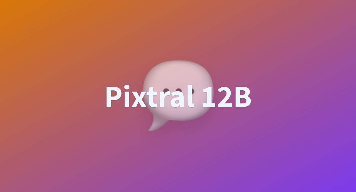 Aixsatoshi/Pixtral-12B At Main