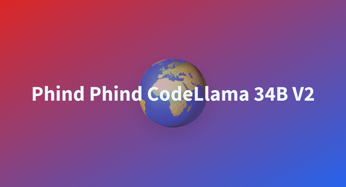 Phind Phind CodeLlama 34B V2 - a Hugging Face Space by akajammythakkar