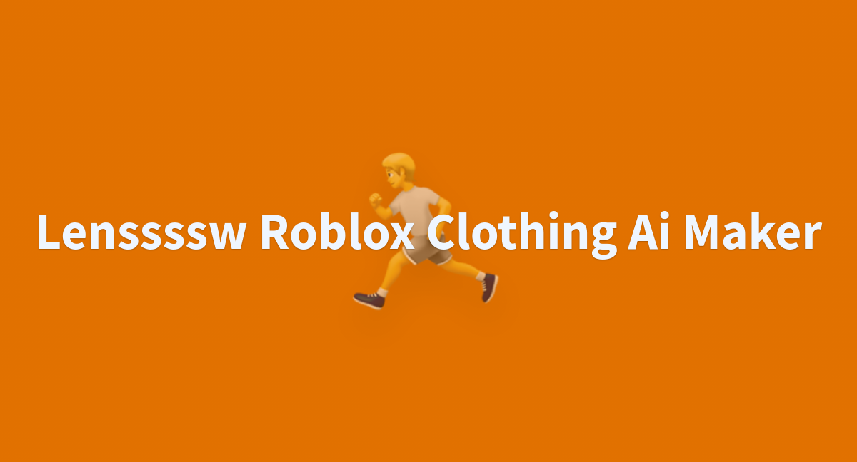 Lenssssw Roblox Clothing Ai Maker - a Hugging Face Space by alessveloz