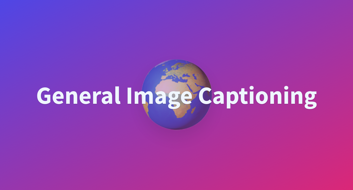 General Image Captioning - a Hugging Face Space by alibidaran