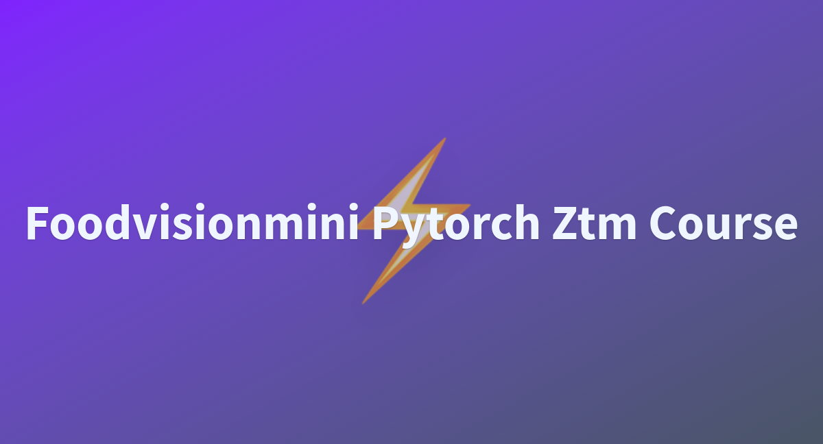 amiola/foodvisionmini pytorch ztm course at main amiola/foodvisionmini pytorch ztm course at main