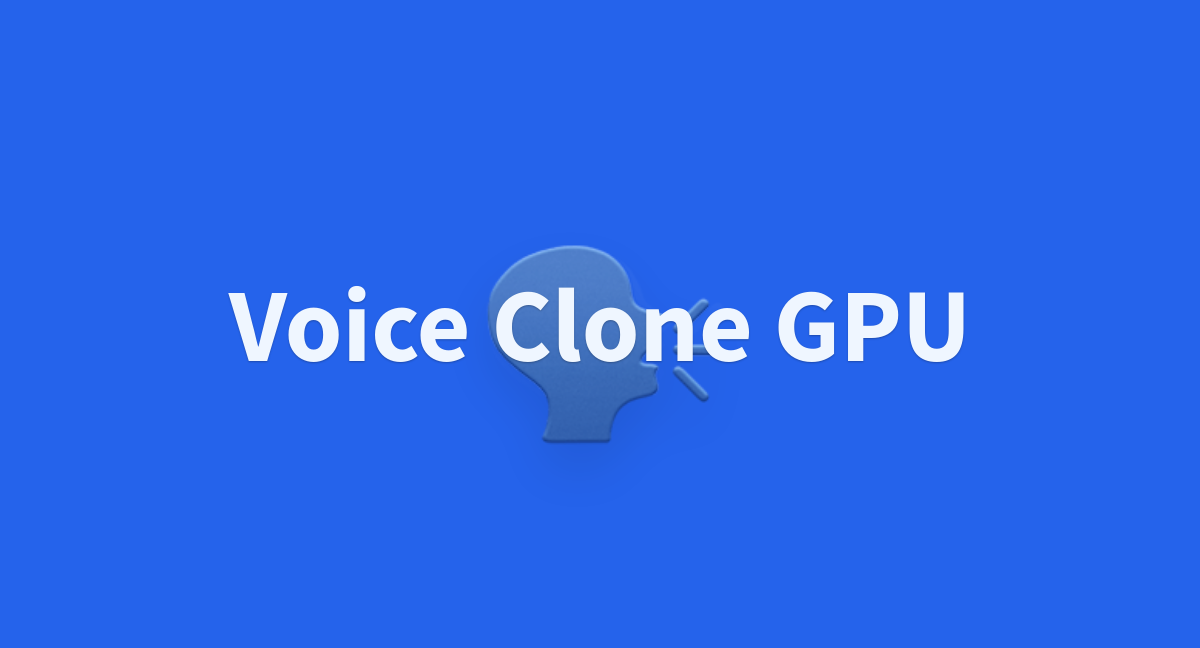 Voice Clone GPU - a Hugging Face Space by antoniomae