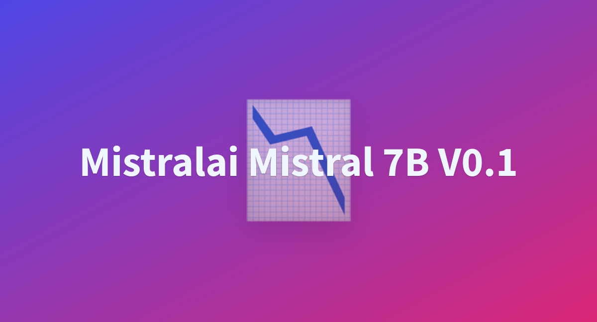 Mistralai Mistral 7B V0.1 - A Hugging Face Space By Ardances