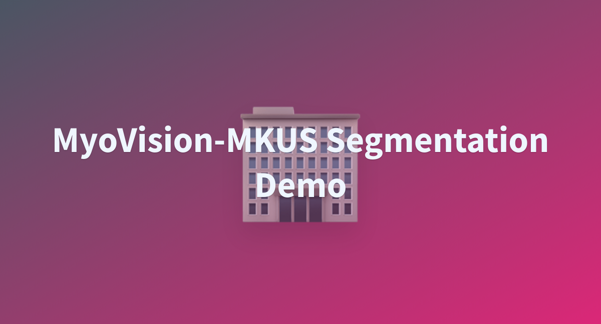 MyoVision-MKUS Segmentation Demo - a Hugging Face Space by ari10