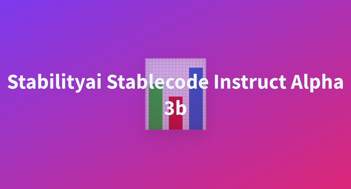 Stabilityai Stablecode Instruct Alpha 3b - A Hugging Face Space By Arsalkh