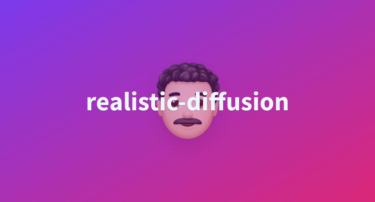 Realistic Diffusion A Hugging Face Space By Arseny Chebyshev