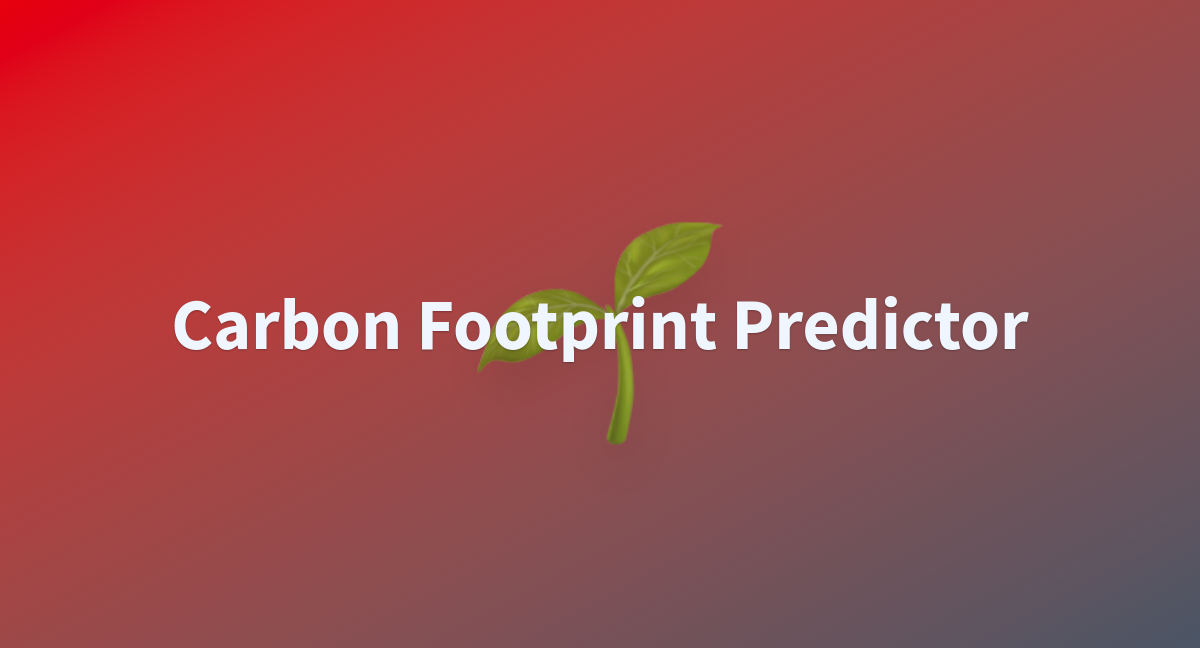 Carbon Footprint Predictor - a Hugging Face Space by as-cle-bert