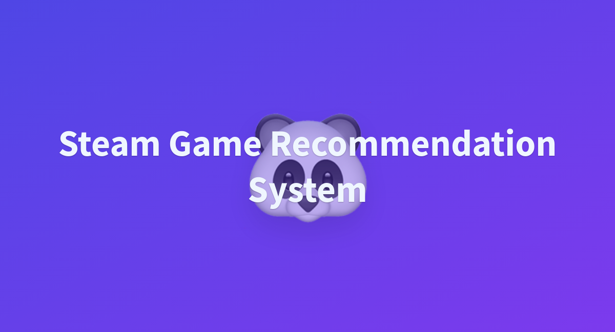 Ashunicolsteam Game Recommendation System At Main 