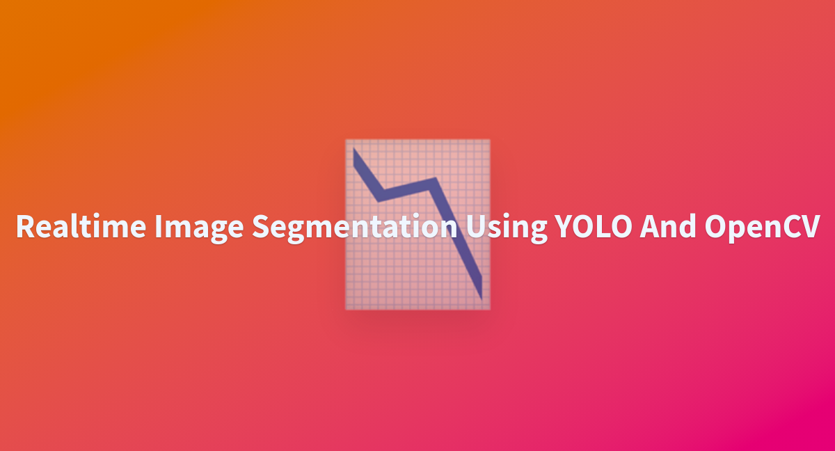 Realtime Image Segmentation Using YOLO And OpenCV - a Hugging Face ...