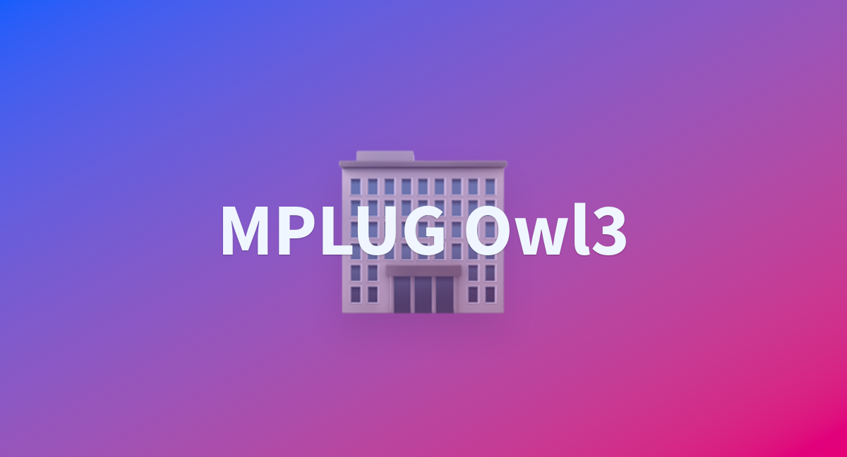 Mplug owl3 a hugging face space by assentian1970