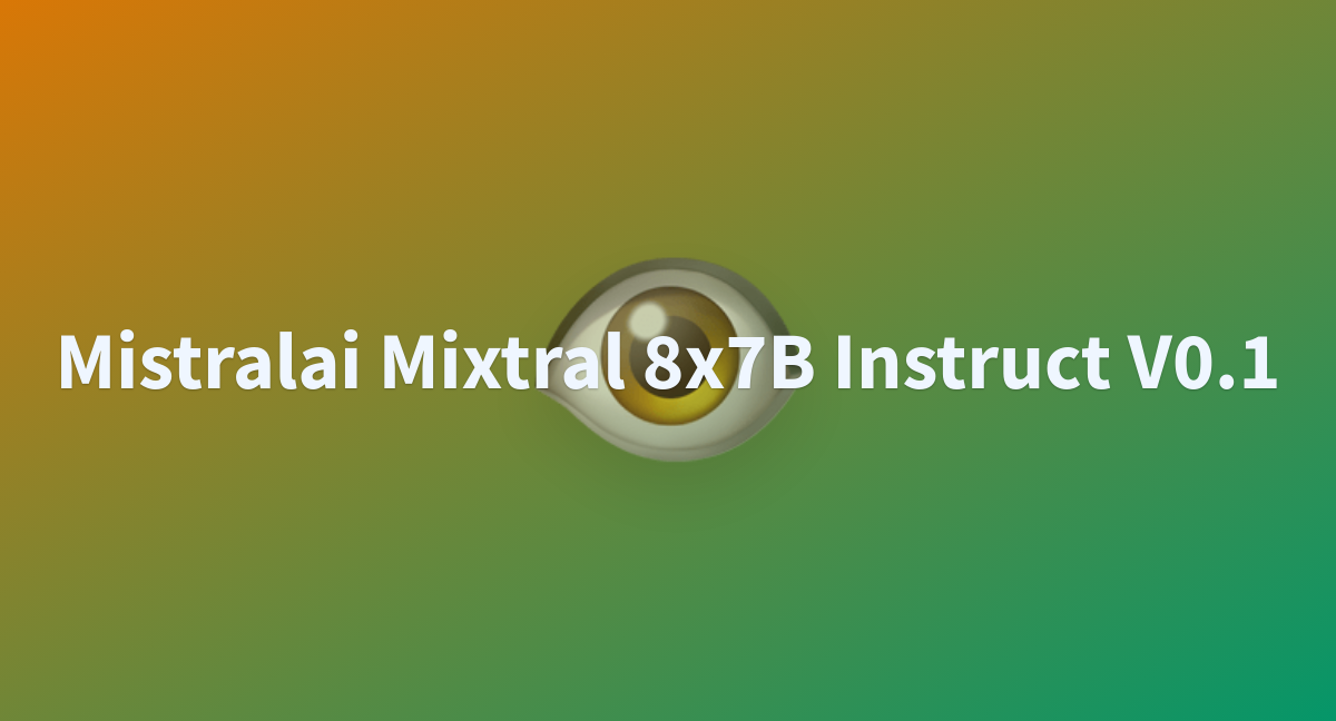 Averyaep/mistralai-Mixtral-8x7B-Instruct-v0.1 At Main