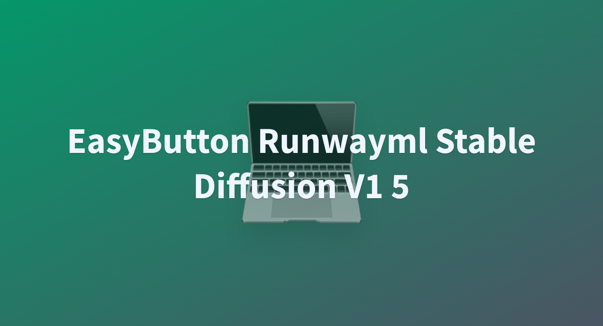 Awacke1 Easybutton-runwayml-stable-diffusion-v1-5 At Main