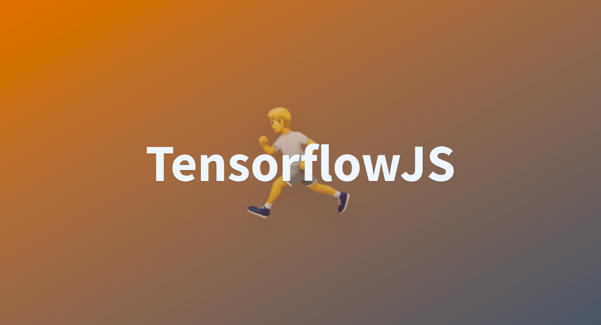 TensorflowJS - a Hugging Face Space by awacke1