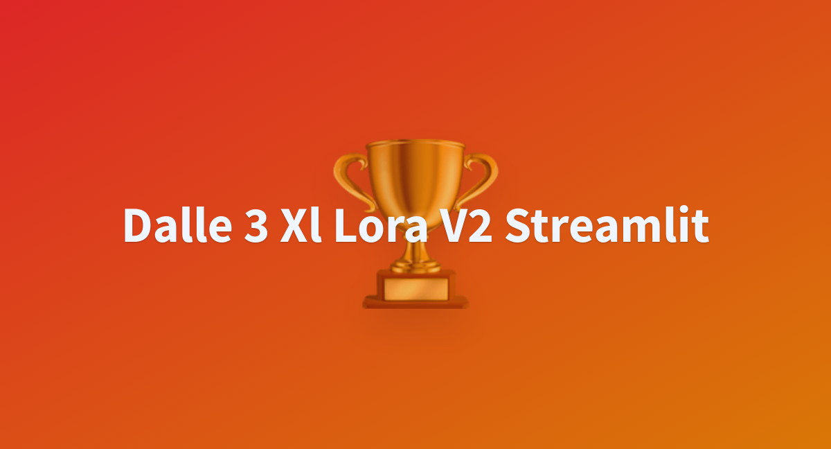 Dalle 3 Xl Lora V2 Streamlit - a Hugging Face Space by awacke1