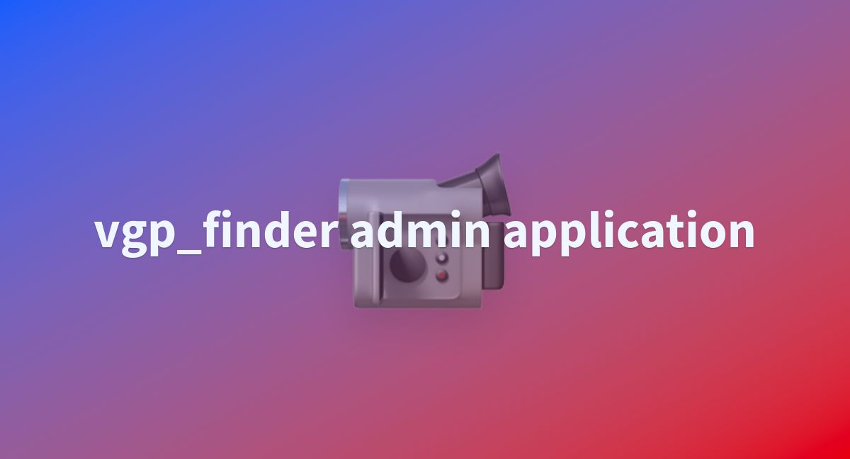 vgp_finder admin application a Hugging Face Space by baladev11