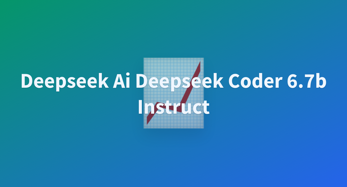 Deepseek Ai Deepseek Coder 6.7b Instruct - A Hugging Face Space By ...