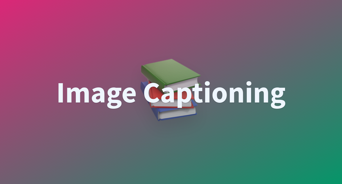 Image Captioning A Hugging Face Space By Chats Bug